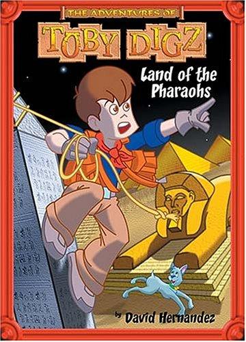 Land Of The Pharaohs (The Adventures Of Toby Digz)