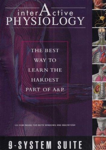 Interactive Physiology: 9 System Suite (1 CD-ROM): ThE bEST wAY TO lEARN the Hardest Part of A&P