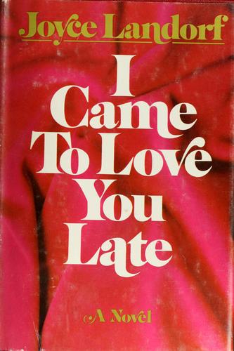 I Came To Love You Late
