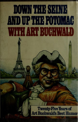 Down The Seine And Up The Potomac With Art Buchwald