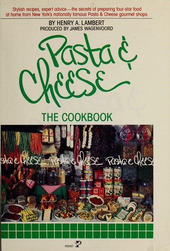Pasta And Cheese: The Cookbook: the cookbook