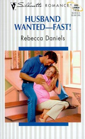 Husband Wanted--Fast! (Silhouette Romance)
