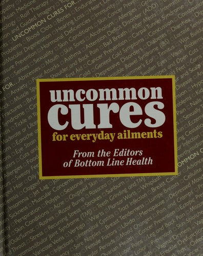 Uncommon Cures For Everyday Ailments