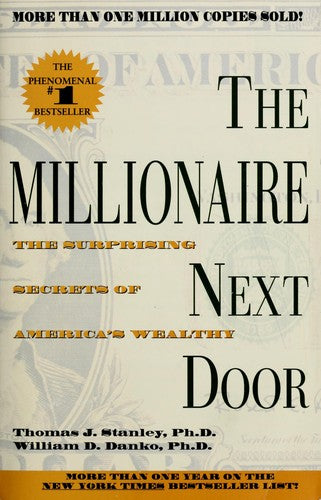 The Millionaire Next Door: the surprising secrets of America's wealthy