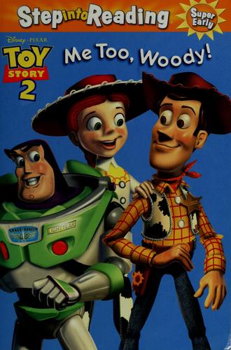 Me Too, Woody! (Step-Into-Reading, Step 1)