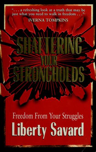 Shattering Your Strongholds: Freedom From Your Struggles