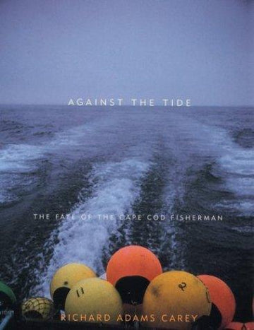 Against The Tide: The Fate Of The New England Fisherman (with Autographed)