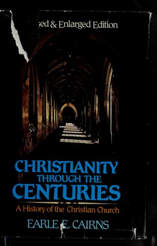 Christianity Through The Centuries: a history of the Christian church