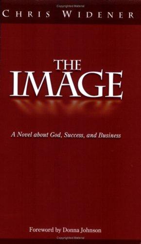 The Image: a novel cbout god, success, and business