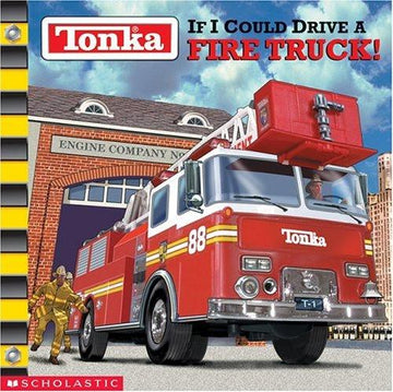 Tonka: If I Could Drive A Fire Truck!