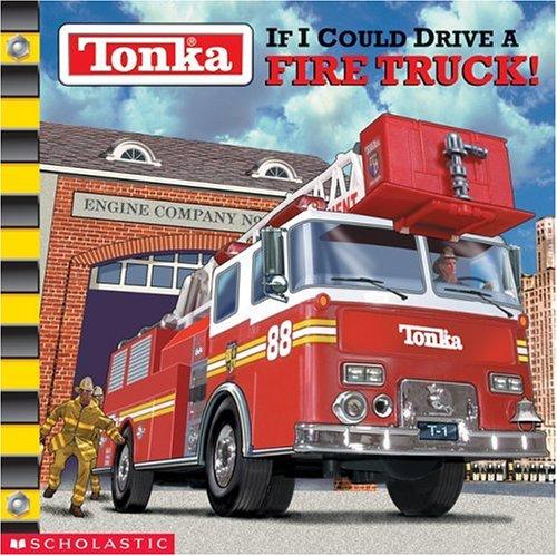Tonka: If I Could Drive A Fire Truck!