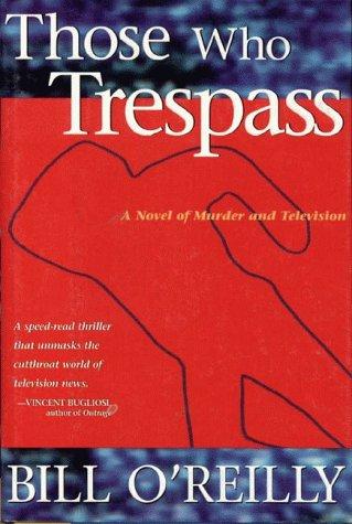 Those Who Trespass : A Novel Of Murder And Television
