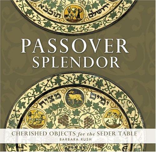 Passover Splendor: cherished objects for the seder table