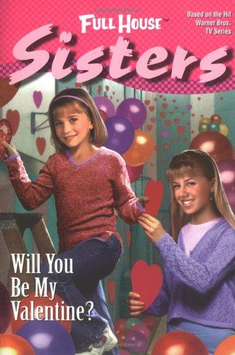 Will You Be My Valentine? (Full House Sisters)