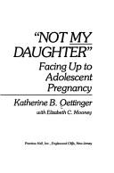 'Not My Daughter': Facing Up to Adolescent Pregnancy
