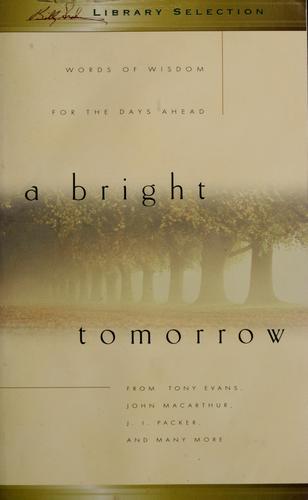 A Bright Tomorrow Words Of Wisdom Tony Evans
