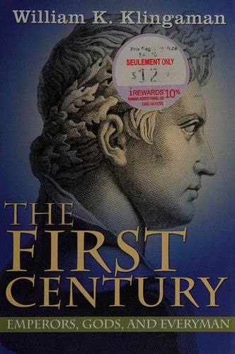 The First Century Emperors, Gods, And Everyman: Emperors, Gods And Everyman