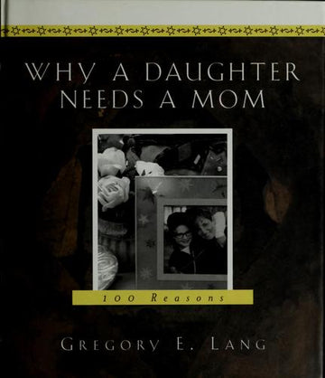 Why A Daughter Needs A Mom: 100 Reasons
