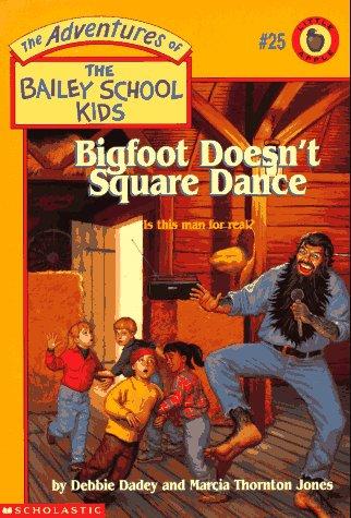 Bigfoot Doesn't Square Dance (Adventures Of The Bailey School Kids)