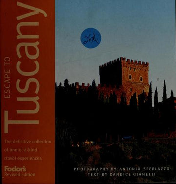 Fodor's Escape To Tuscany, 2nd Edition: The Definitive Collection Of One-Of-A-Kind Travel Experiences (Fodor's Escape Guides)