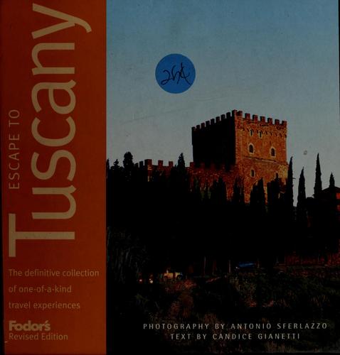 Fodor's Escape To Tuscany, 2nd Edition: The Definitive Collection Of One-Of-A-Kind Travel Experiences (Fodor's Escape Guides)