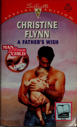 A Father's Wish (Man, Woman And Child) (Silhouette Special Edition, No 962)