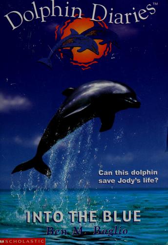 Dolphin Diaries #1: Into The Blue