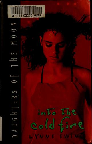 Into The Cold Fire (Daughters Of The Moon #2)