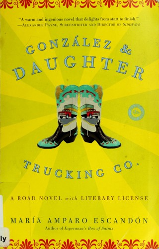 Gonzalez And Daughter Trucking Co.: A Road Novel With Literary License: a road novel with literary license