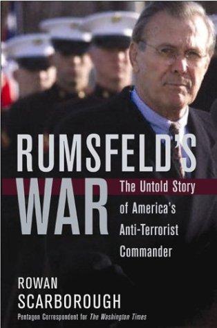 Rumsfeld's War: The Untold Story Of America's Anti-Terrorist Commander