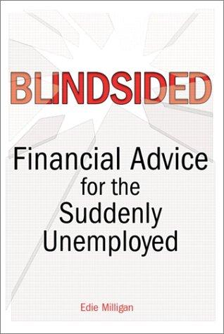 Blindsided: Financial Advice For The Suddenly Unemployed