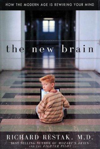 The New Brain: How The Modern Age Is Rewiring Your Mind