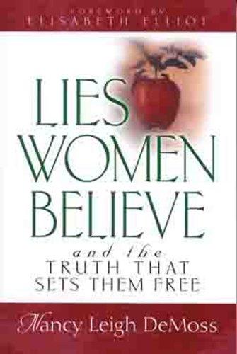 Lies Women Believe: And The Truth That Sets Them Free