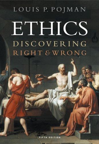 Ethics: Discovering Right And Wrong