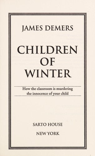 Children Of Winter: how the classroom is murdering the innocence of your child