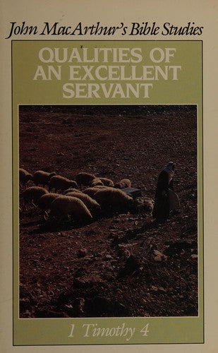 Qualities Of An Excellent Servant: 1 Timothy 4