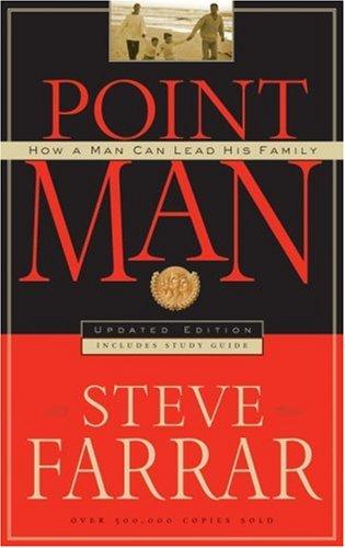 Point Man How A Man Can Lead His Family: How a Man Can Lead a Family