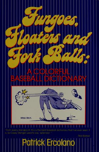 Fungoes, Floaters, And Fork Balls