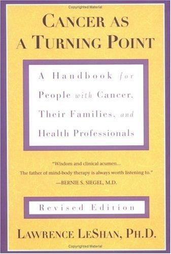 Cancer As A Turning Point: A Handbook For People With Cancer, Their Families, And Health Professionals