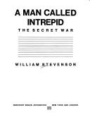 A Man Called Intrepid: The Secret War (1976): the authentic account of the most significant secret diplomacy and decisive intelligence opertions of World War II