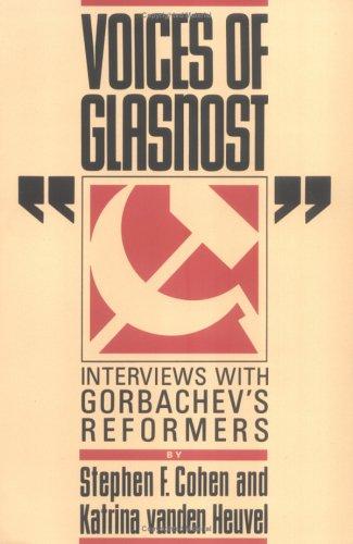 Voices Of Glasnost: Interviews With Gorbachev's Reformers