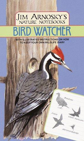 Bird Watcher (Jim Arnosky's Nature Notebooks)