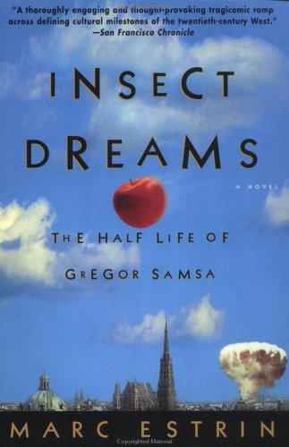 Insect Dreams:the Half Life Of Gregor Samsa