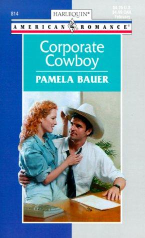 Corporate Cowboy (Harlequin American Romance, No. 814)