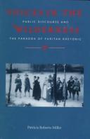 Voices In The Wilderness: Public Discourse And The Paradox Of Puritan Rhetoric: public discourse and the paradox of Puritan rhetoric