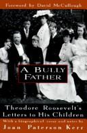 A Bully Father: Theodore Roosevelt's Letters To His Children