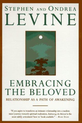 Embracing The Beloved: Relationship As A Path Of Awakening