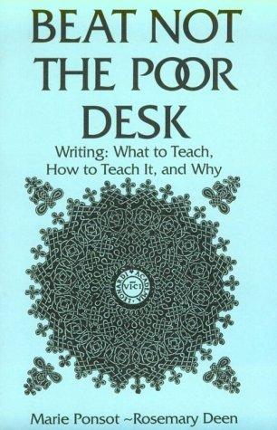 Beat Not The Poor Desk: writing : what to teach, how to teach it, and why