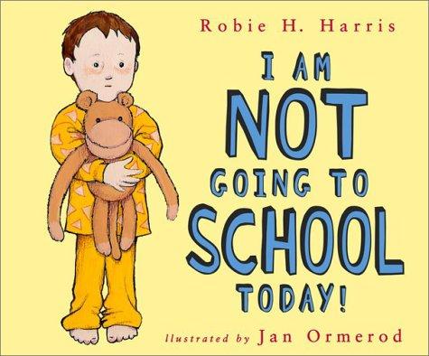 I Am Not Going To School Today!