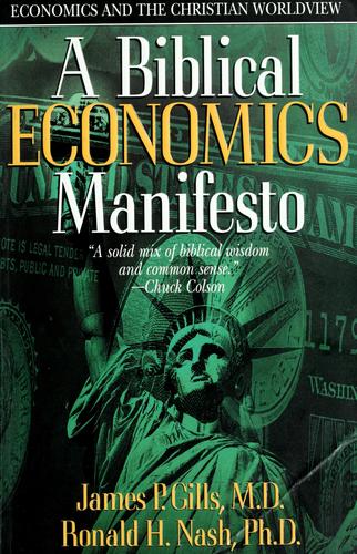 A Biblical Economics Manifesto: Economics And The Christian Worldview